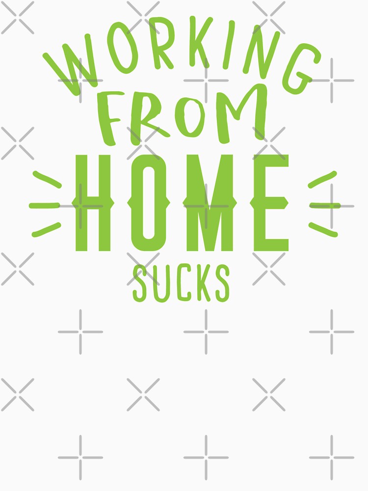 WORKING FROM HOME SUCKS by jazzydevil T-Shirts, Hoodie, Sweatshirt | BlankRebels.com (Image 3)