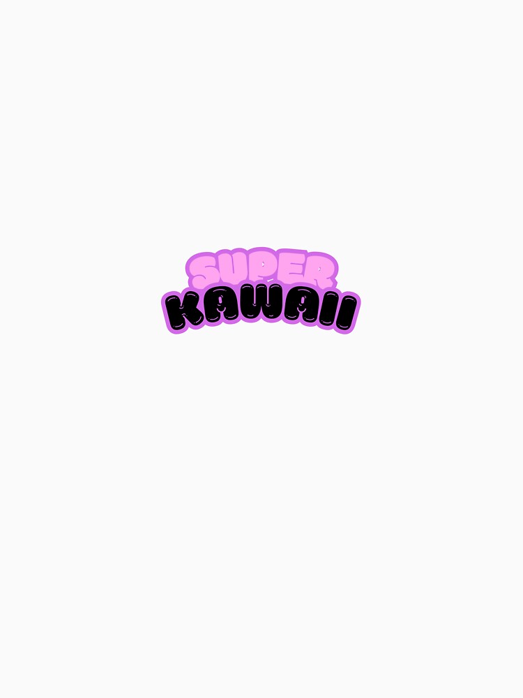 Super Kawaii T-Shirts, Hoodie, Sweatshirt