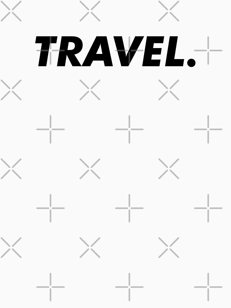 Travel T-Shirts, Hoodie, Sweatshirt