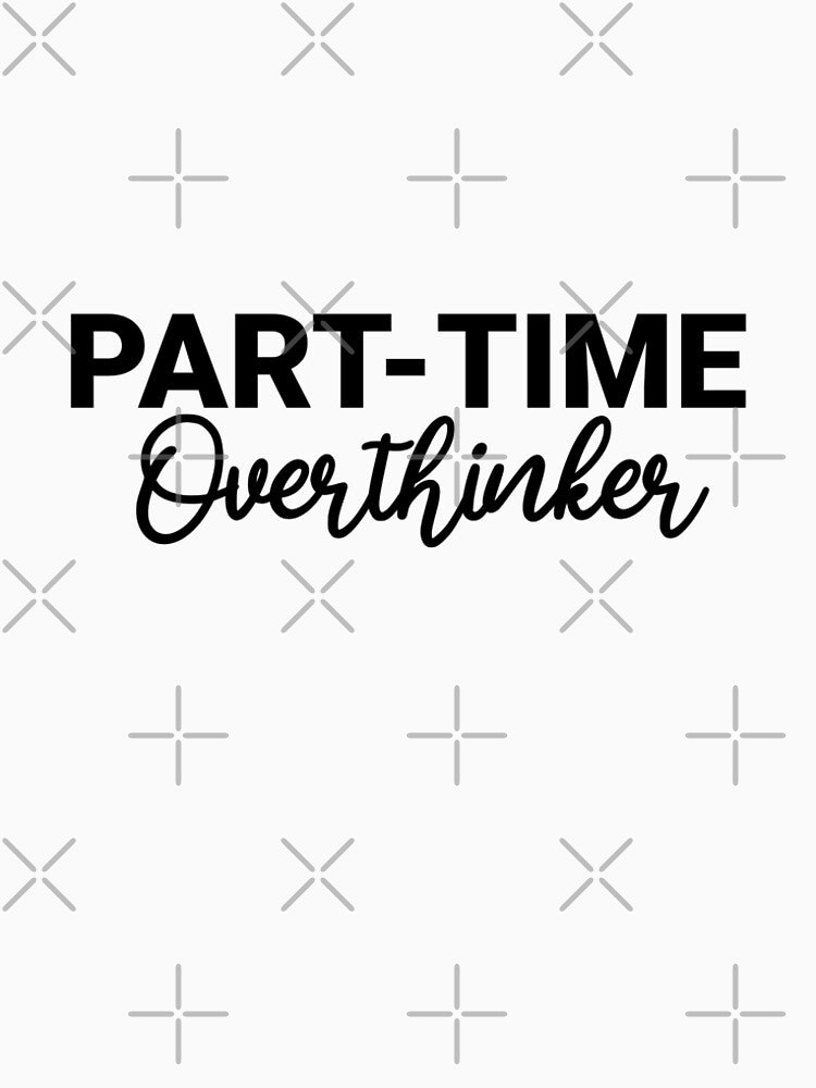Part Time Overthinker Aesthetic Sticker by Medical Musings T-Shirts, Hoodie, Sweatshirt | BlankRebels.com (Image 2)