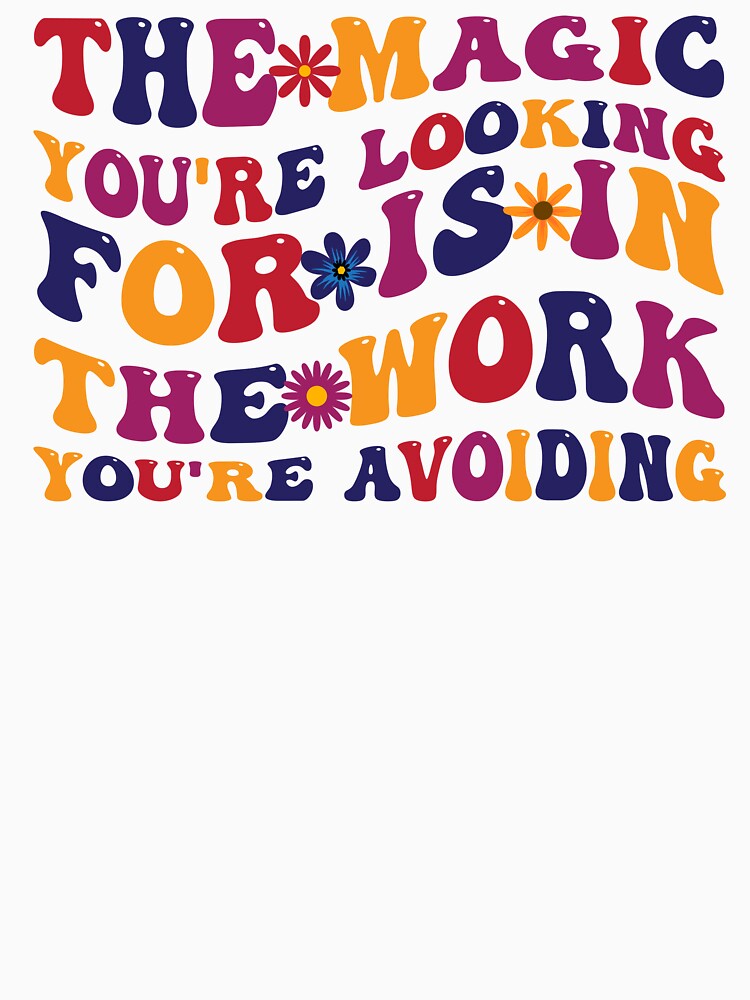Funny Groovy Colorful Positive Motivational Inspirational Quote by aymanehammi T-Shirts, Hoodie, Sweatshirt (Image 3)