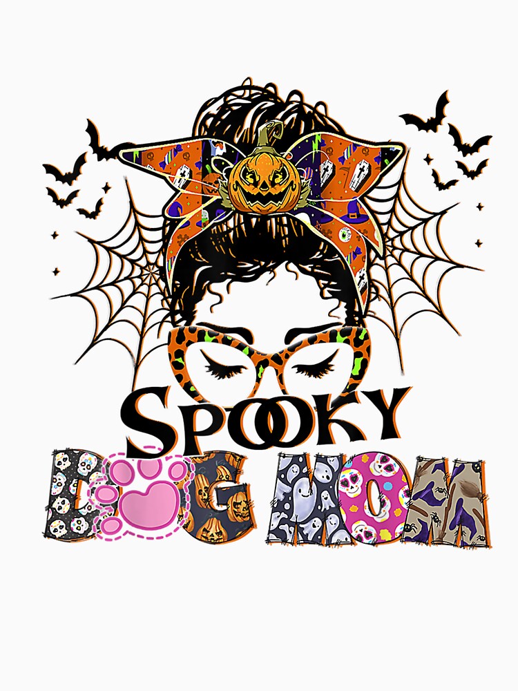 Halloween Costume Messy Bun Spooky Dog Mom Lovers Mother by Jonahjimenez T-Shirts, Hoodie, Sweatshirt (Image 3)