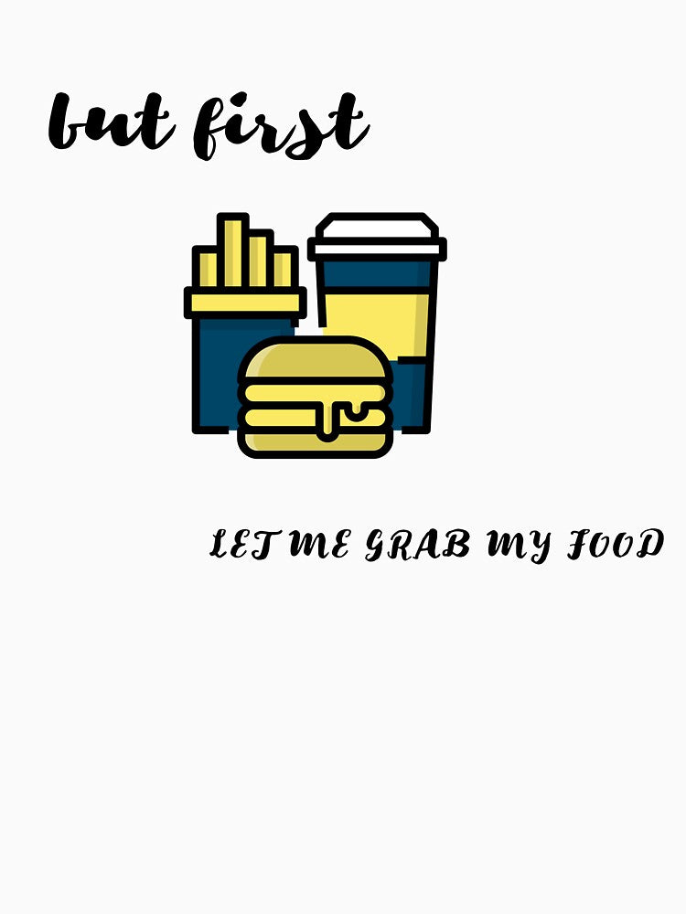 let me grab my food by OnlyCoolTees T-Shirts, Hoodie, Sweatshirt | BlankRebels.com (Image 3)