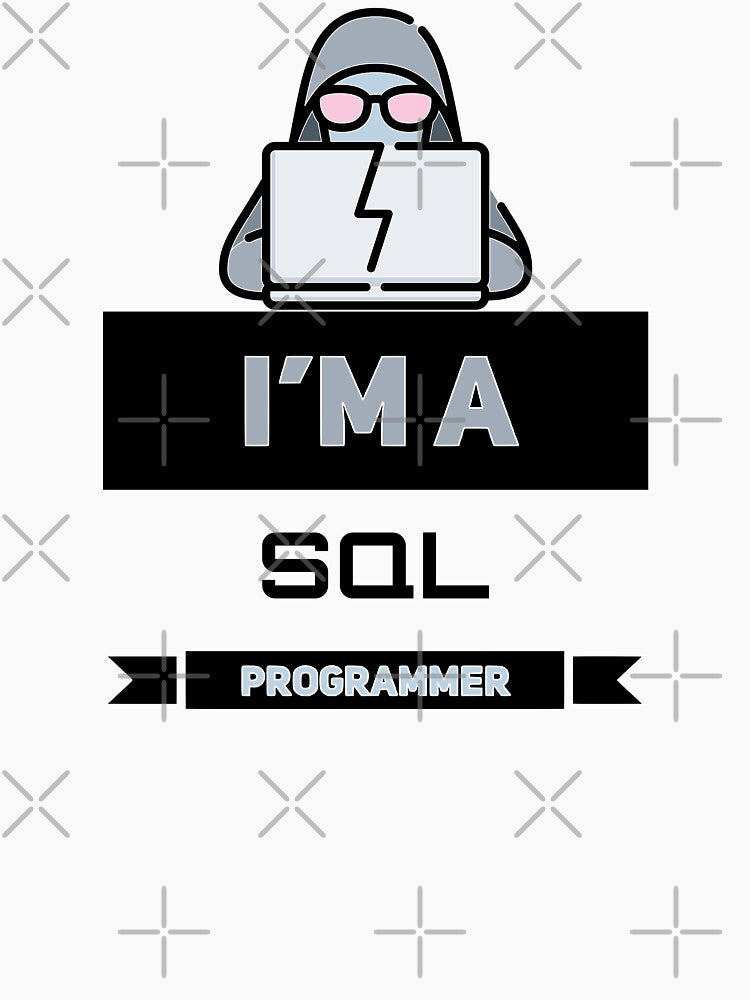 I'm a SQL Programmer (color black) by Stornu2Ruedas T-Shirts, Hoodie, Sweatshirt | BlankRebels.com (Image 3)