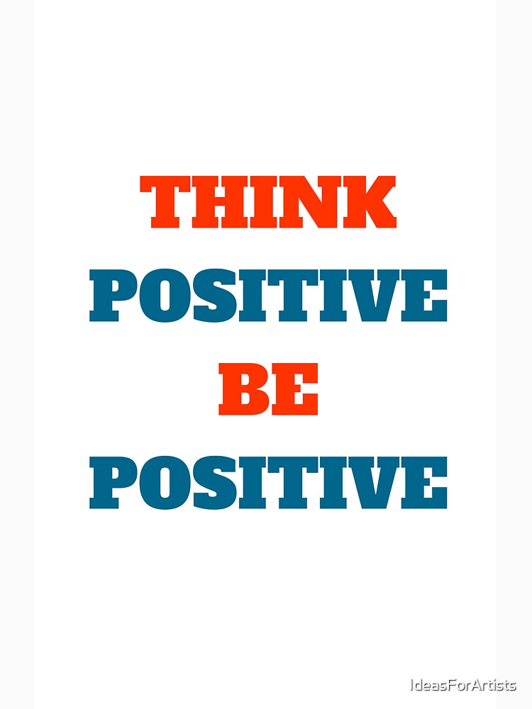 THINK POSITIVE BE POSITIVE - motivational prompts by Inspirationmotivation T-Shirts, Hoodie, Sweatshirt (Image 3)