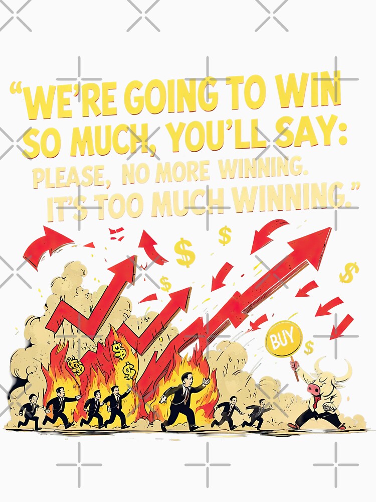 Trump Stock Market Meme – Too Much Winning by ApriNoeScor T-Shirts, Hoodie, Sweatshirt | BlankRebels.com (Image 3)