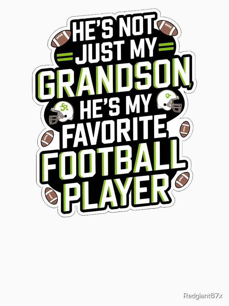 Sports He`s Not Just My Grandson He`s My Favorite Football Player by Redgiant87x