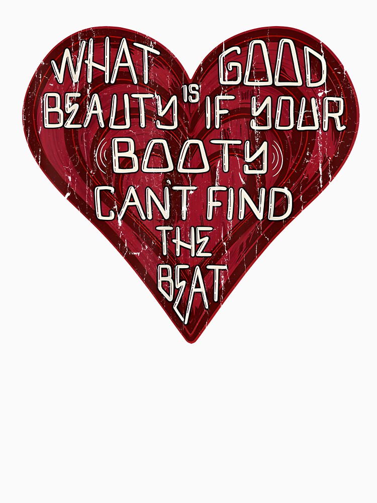 What Good Is Beauty If Your Booty Can't Find The Beat by Monstromeu