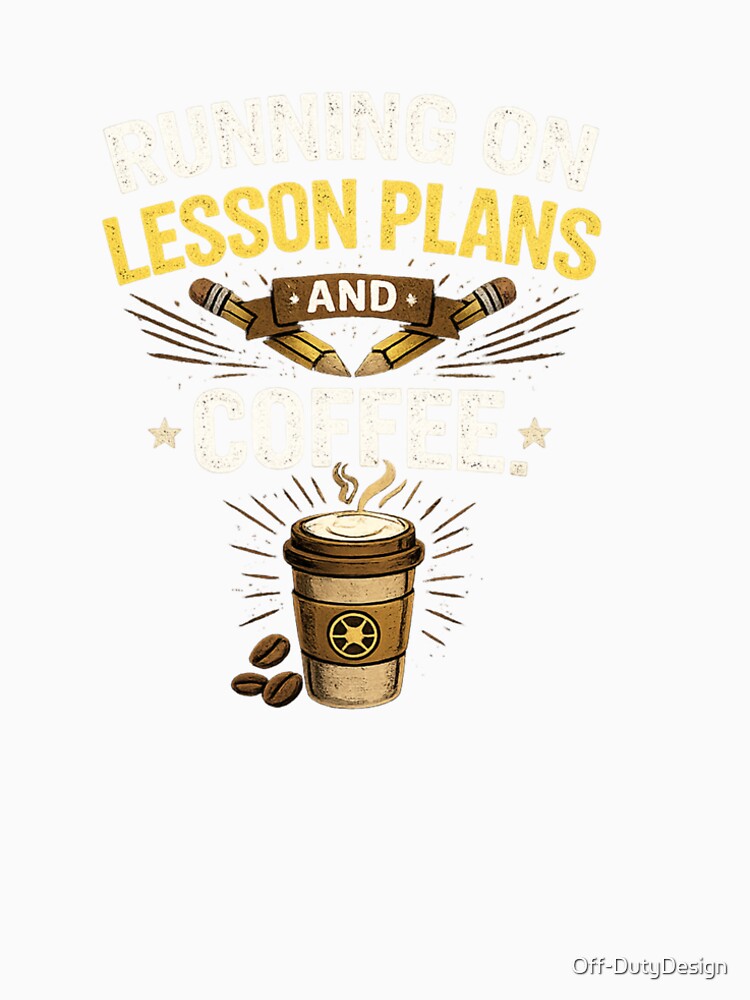 Teacher Humor - Running on Plans and Coffee by Off-DutyDesign T-Shirts, Hoodie, Sweatshirt | BlankRebels.com (Image 2)