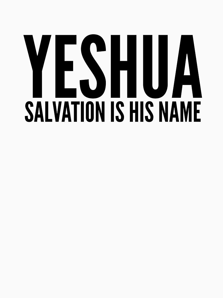 Yeshua (Jesus) Salvation is His name by MostHighDesigns