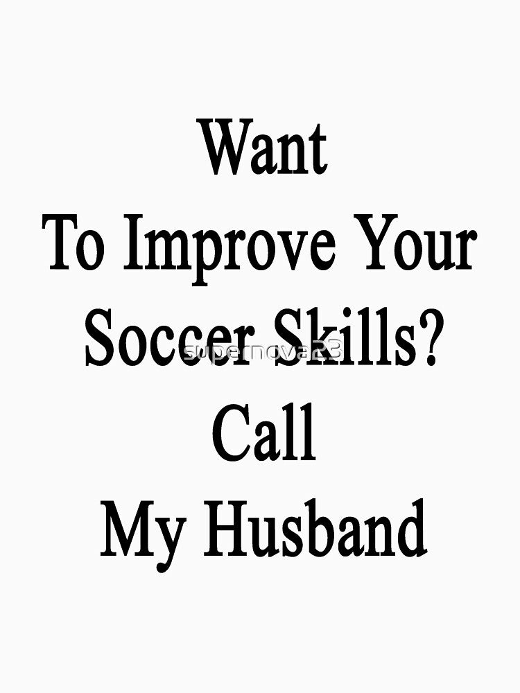 Want To Improve Your Soccer Skills? Call My Husband by supernova23