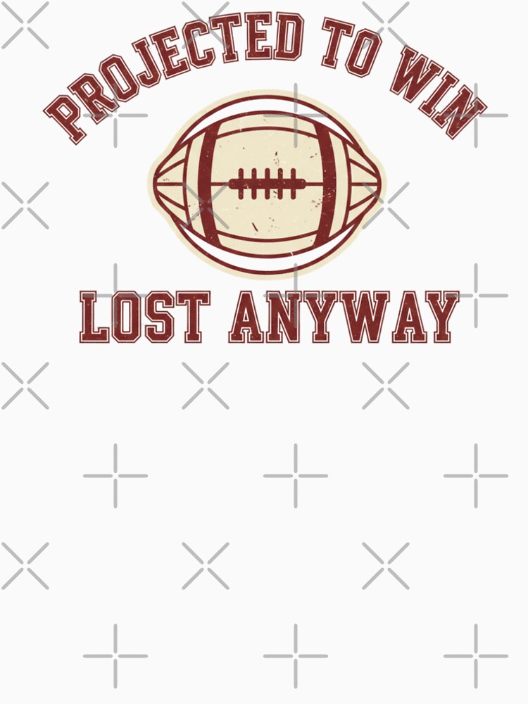 Projected To Win Lost Anyway – Fantasy Football Humor by DIRTYSKETCHH T-Shirts, Hoodie, Sweatshirt (Image 2)