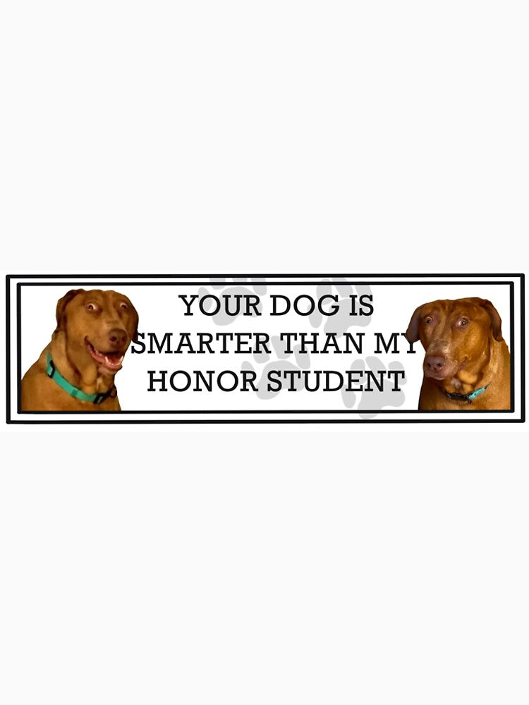 Your dog is smarter than my honor student by RibbonJuice