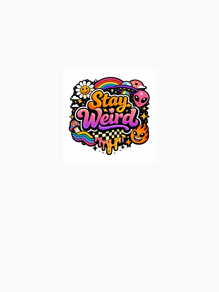 Stay Weird – Retro Psychedelic Typography Design by pasansoft T-Shirts, Hoodie, Sweatshirt | BlankRebels.com (Image 3)