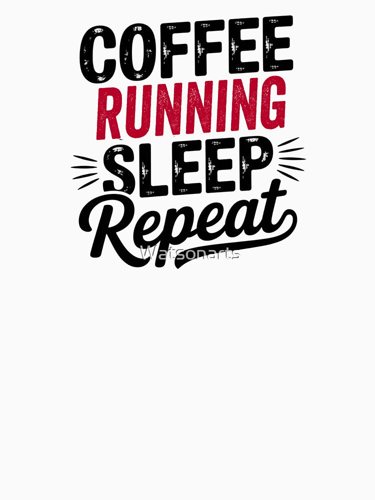 Coffee Running Sleep Repeat - Funny Running Lover by Watsonarts T-Shirts, Hoodie, Sweatshirt | BlankRebels.com (Image 3)
