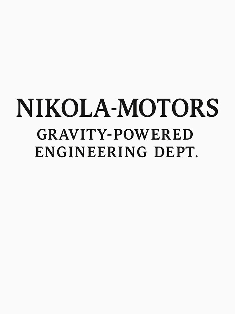 Nikola Motors – Gravity-Powered Engineering Dept. by FinShirts T-Shirts, Hoodie, Sweatshirt | BlankRebels.com (Image 3)