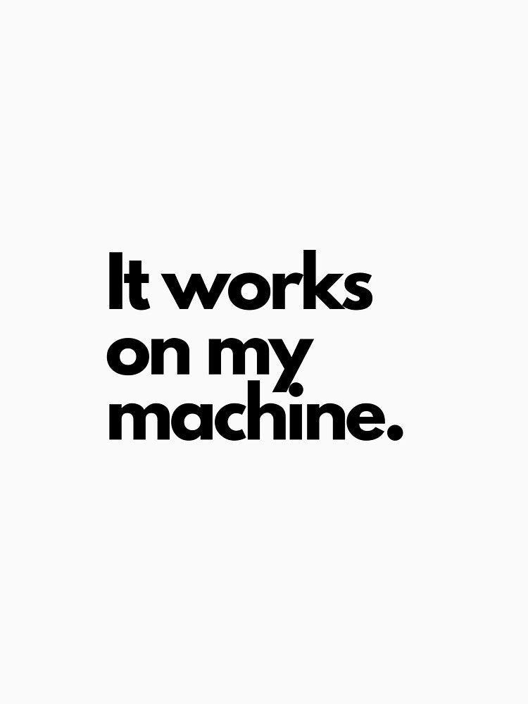 It works on my machine by luizarusu T-Shirts, Hoodie, Sweatshirt | BlankRebels.com (Image 3)