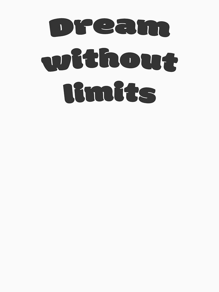Dream without limits by DisceteDesigns T-Shirts, Hoodie, Sweatshirt | BlankRebels.com (Image 3)