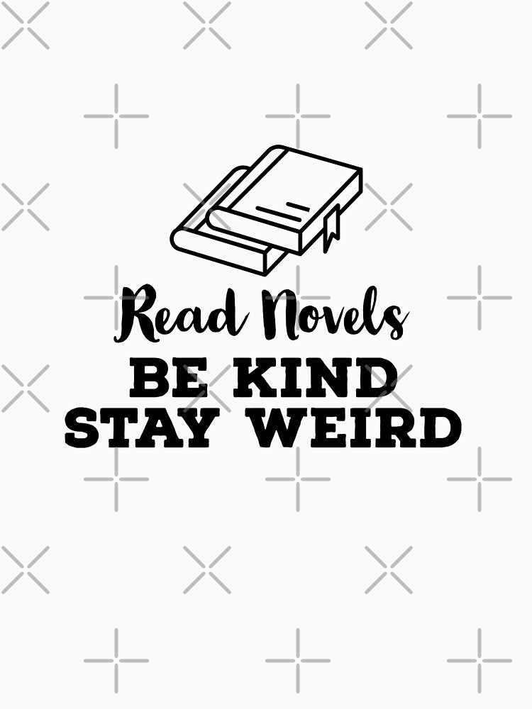 Read Novels Be Kind Stay Weird by ArtBySymone T-Shirts, Hoodie, Sweatshirt | BlankRebels.com (Image 3)