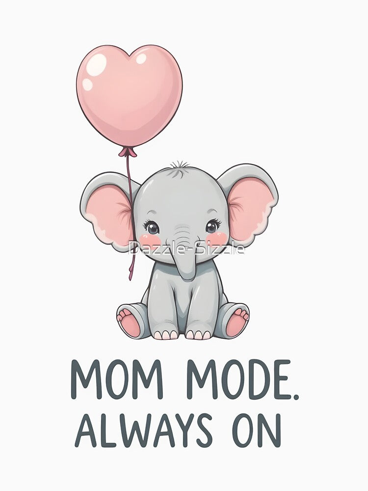 Mom Mode Always On – Cute Baby Elephant Mom Life by Dazzle-Sizzle T-Shirts, Hoodie, Sweatshirt | BlankRebels.com (Image 3)