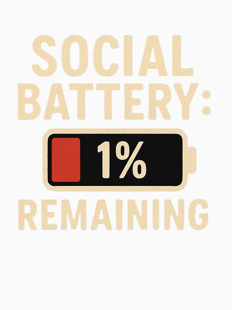 Social Battery 1% Remaining – Funny Introvert Low Energy Quot by Dezarti T-Shirts, Hoodie, Sweatshirt (Image 3)