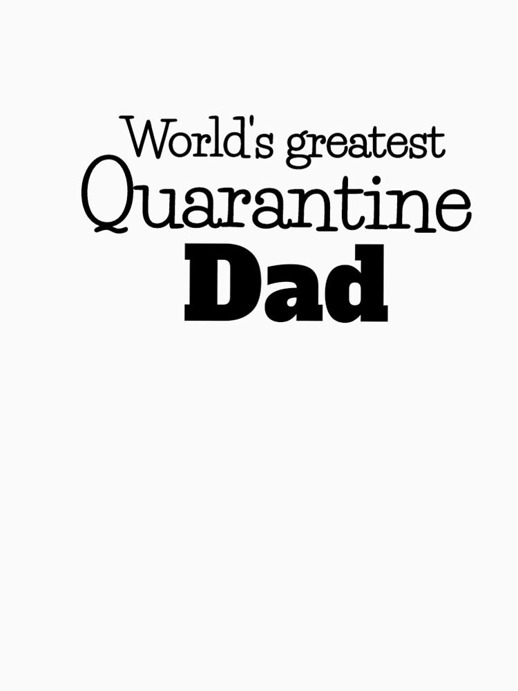 Greatest Quarantine Dad by Vivoh12 T-Shirts, Hoodie, Sweatshirt | BlankRebels.com (Image 3)