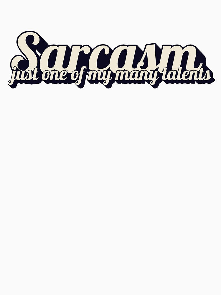 Sarcasm - just one of my many talents by Mako71