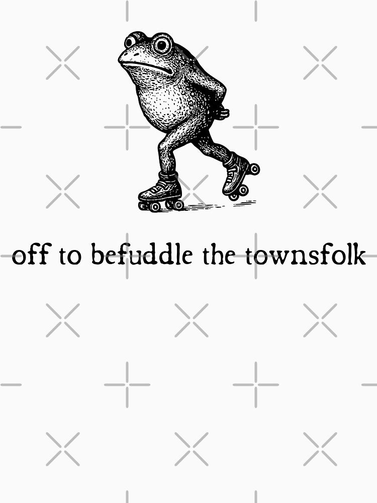 Off to Befuddle the Townsfolk, Funny Rollerblading Frog Meme by Torionrad T-Shirts, Hoodie, Sweatshirt (Image 3)