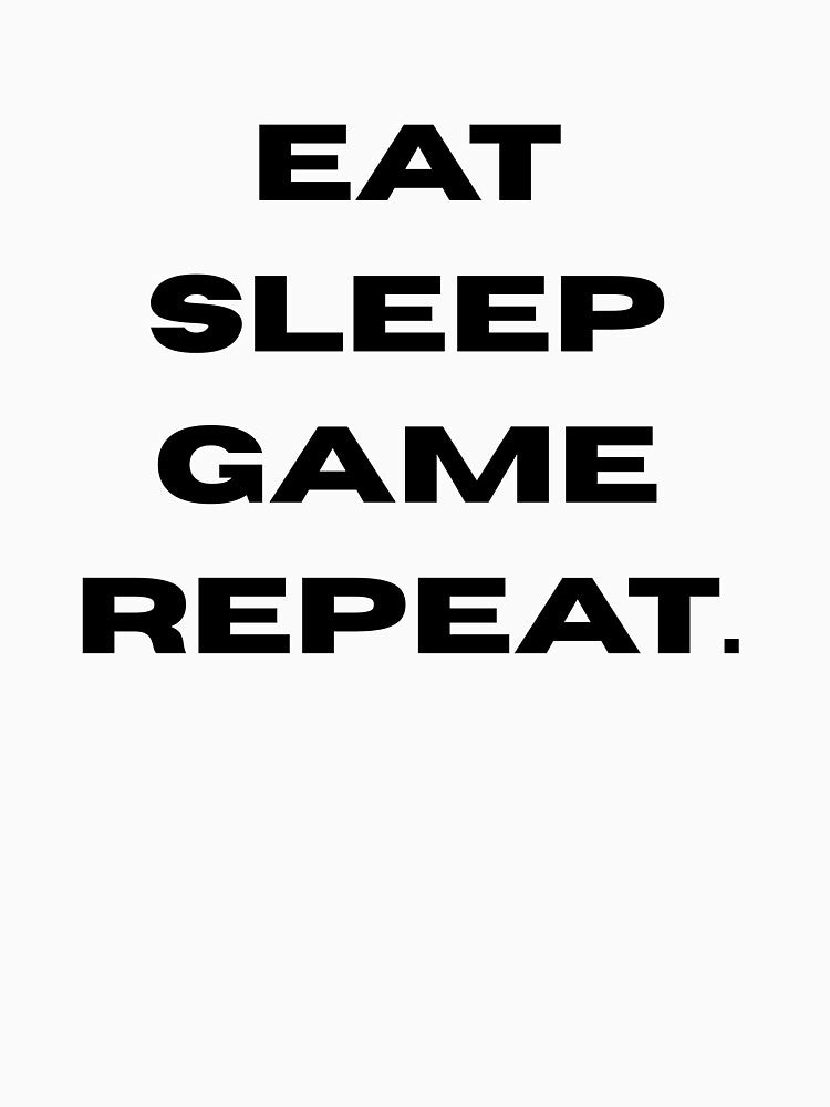 Eat Sleep game repeat by Rasheedaholik T-Shirts, Hoodie, Sweatshirt | BlankRebels.com (Image 3)