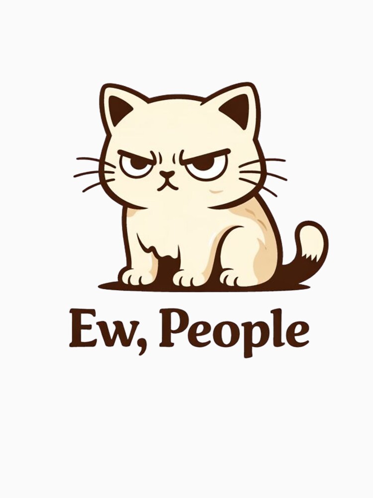Ew, People – Funny Grumpy Cat Cartoon Design by BShop20 – Cute Funny Tees & Gifts Hoodie, Sweatshirt (Image 3)