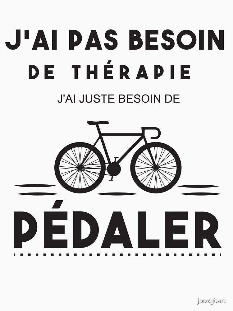 No need therapy pedal cycling humor bike cyclist by joozybart T-Shirts, Hoodie, Sweatshirt | BlankRebels.com (Image 3)