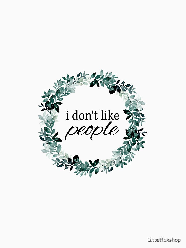 I don't like people by Ghostfoxshop T-Shirts, Hoodie, Sweatshirt | BlankRebels.com (Image 3)
