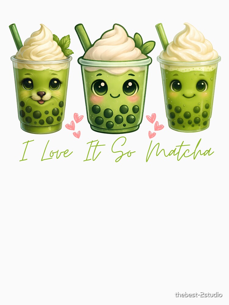 I Love It So Matcha Funny Matcha Green Tea Lover Gifts Women by thebest-2studio T-Shirts, Hoodie, Sweatshirt (Image 3)