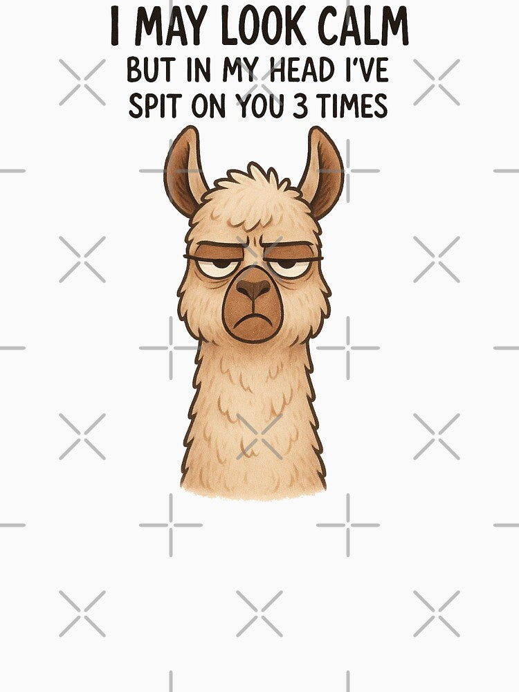 Funny Llama - I May Look Calm But in My Head I’ve Spit on You 3 Times by msmeylin T-Shirts, Hoodie, Sweatshirt (Image 3)