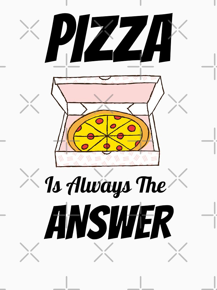 Pizza Is Always The Answer by momsnpops T-Shirts, Hoodie, Sweatshirt | BlankRebels.com (Image 3)