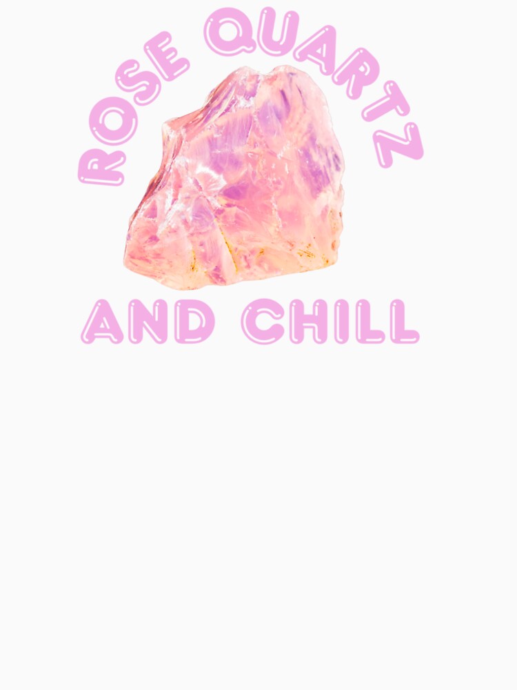 Rose quartz and chill~ by I Am Crystallized T-Shirts, Hoodie, Sweatshirt | BlankRebels.com (Image 2)