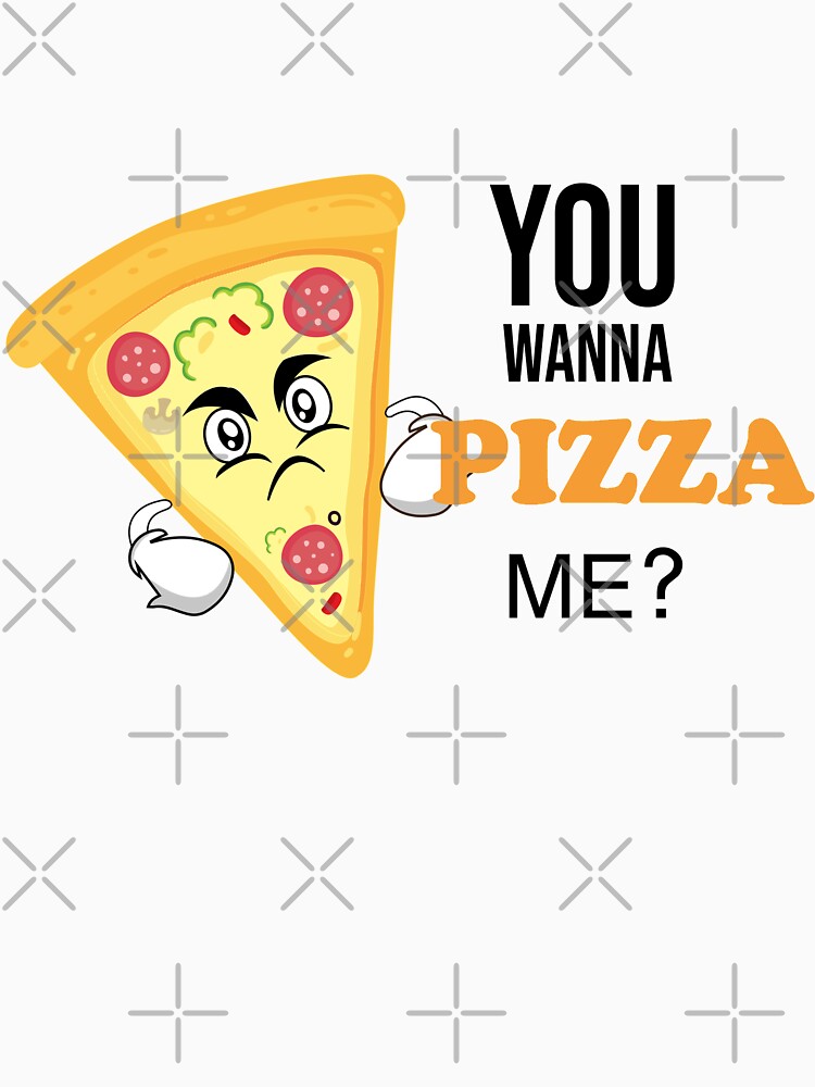 You Wanna Pizza Me?-  Funny Pizza Lover, Pizza Lover Gif by hayatella T-Shirts, Hoodie, Sweatshirt (Image 3)
