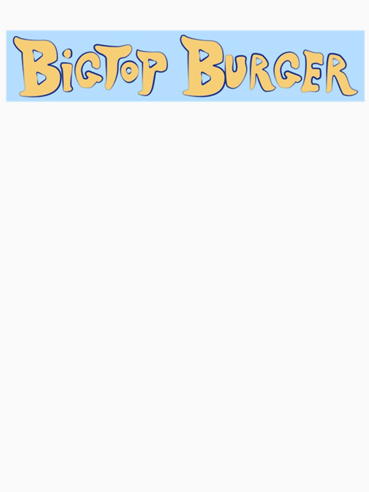 Big Top Burger Logo T-Shirts, Hoodie, Sweatshirt