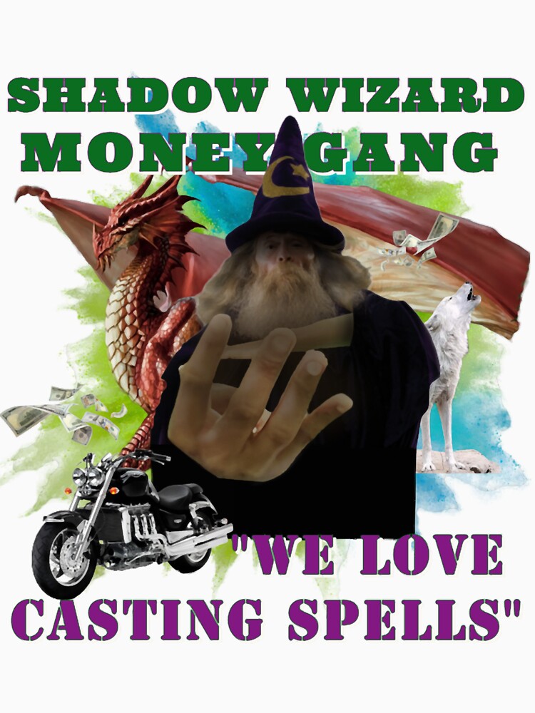 Shadow wizard money gang by MayciePe