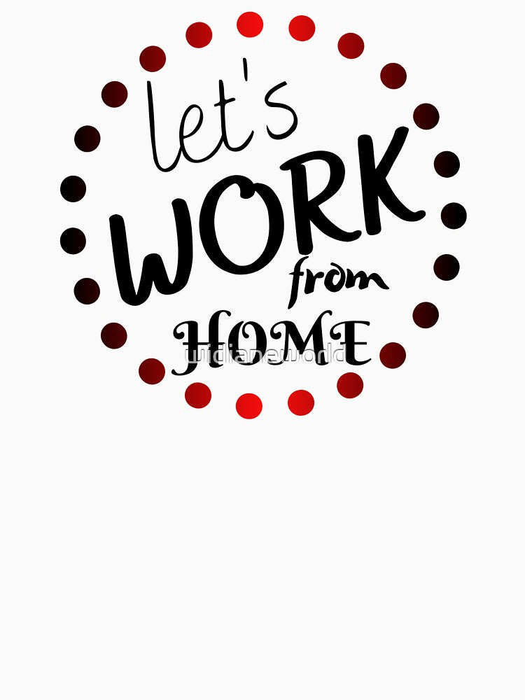 Let's Work From Home.Quarantine by widianeworld T-Shirts, Hoodie, Sweatshirt | BlankRebels.com (Image 3)