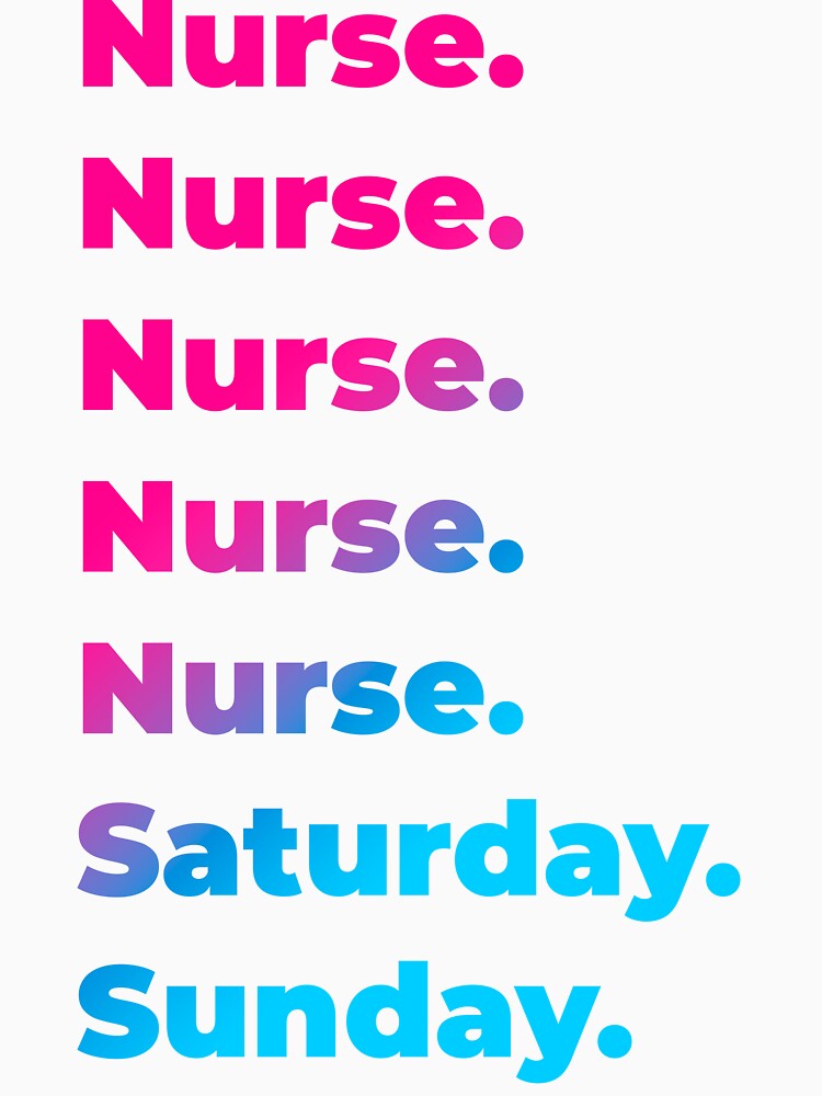 Nurse work week by SVPOD T-Shirts, Hoodie, Sweatshirt | BlankRebels.com (Image 3)