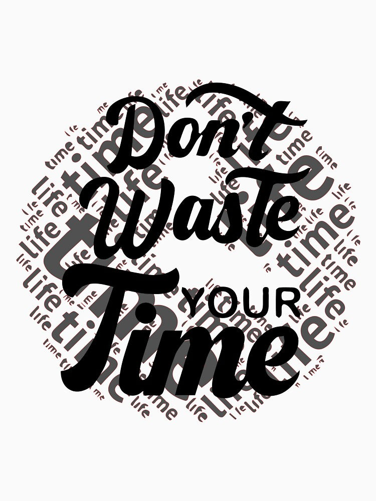 don't waste your time by Usatazon on T-Shirts, Hoodie, Sweatshirt | BlankRebels.com (Image 3)