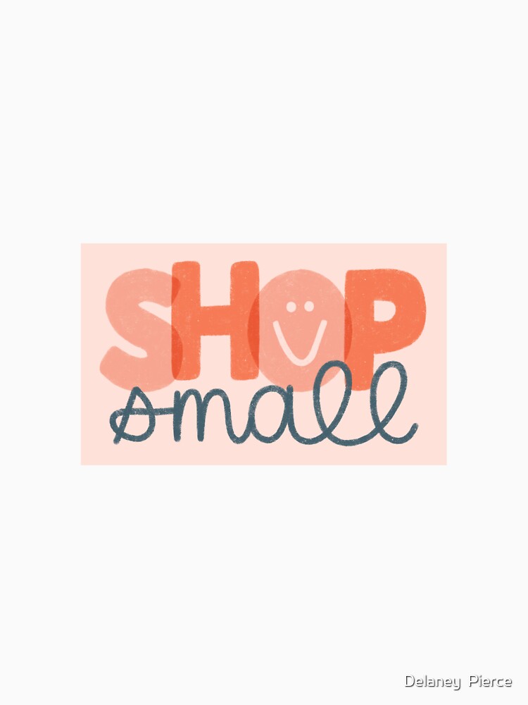 Shop Small by Delaney  Pierce T-Shirts, Hoodie, Sweatshirt | BlankRebels.com (Image 3)