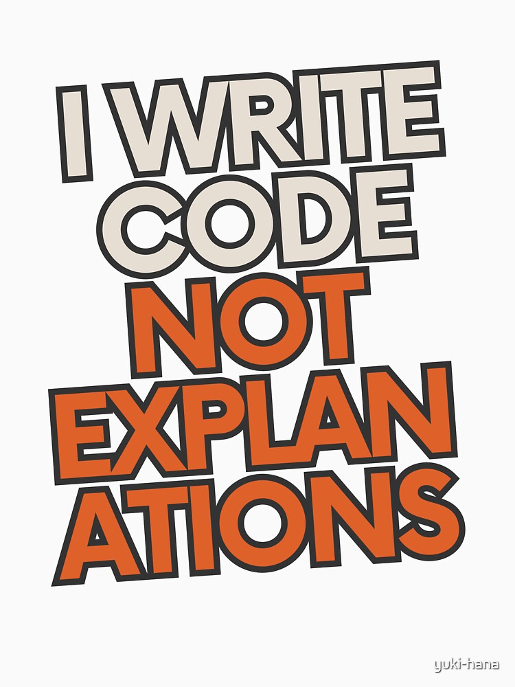 I Write Code Not Explanations by yuki-hana T-Shirts, Hoodie, Sweatshirt | BlankRebels.com (Image 3)