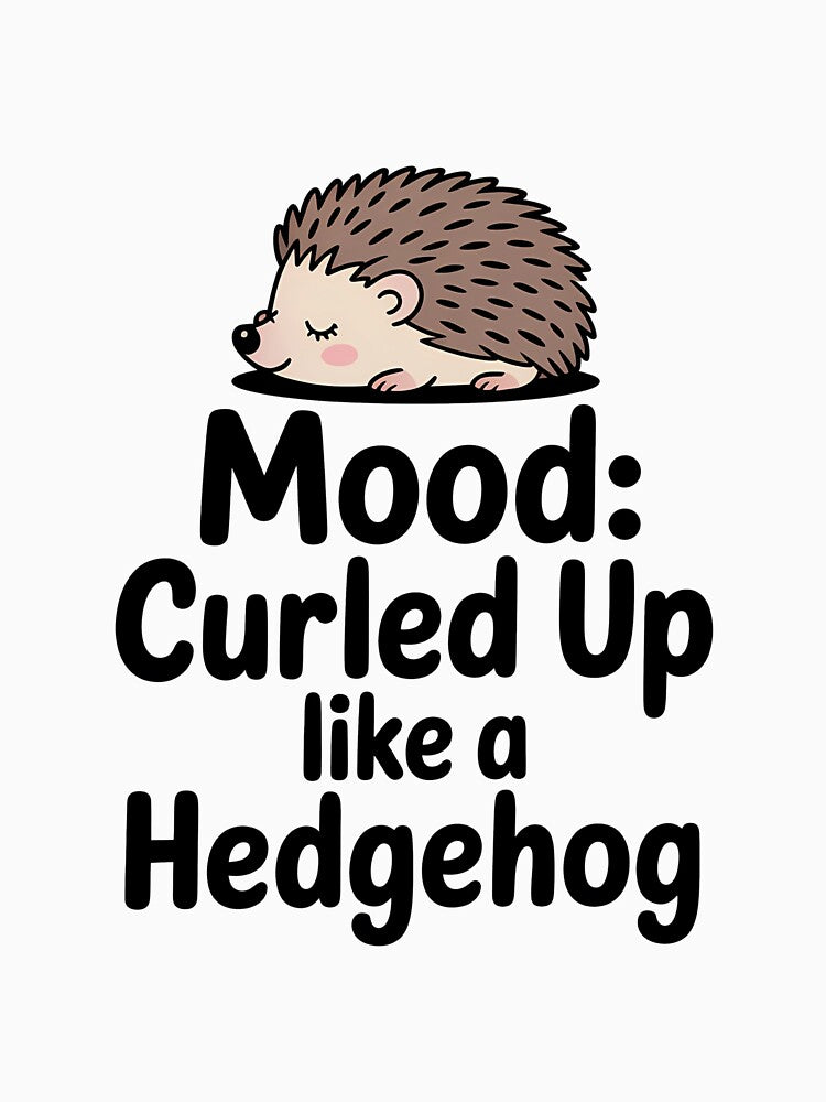 Cute Hedgehog T-shirt – Funny Cozy Mood Animal Design by Print Era Hoodie, Sweatshirt | BlankRebels.com (Image 3)