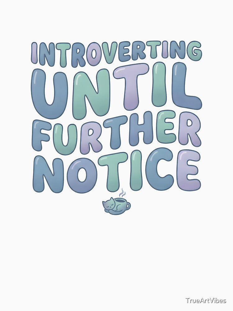 further, notice, introvert, ambivert, extrovert by TrueArtVibes T-Shirts, Hoodie, Sweatshirt | BlankRebels.com (Image 3)