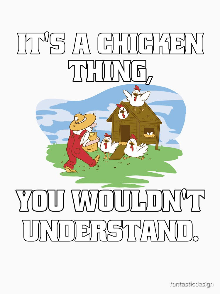 Funny Chicken Farmer Humor It's A Chicken Thing, You Wouldn't Understand by fantasticdesign