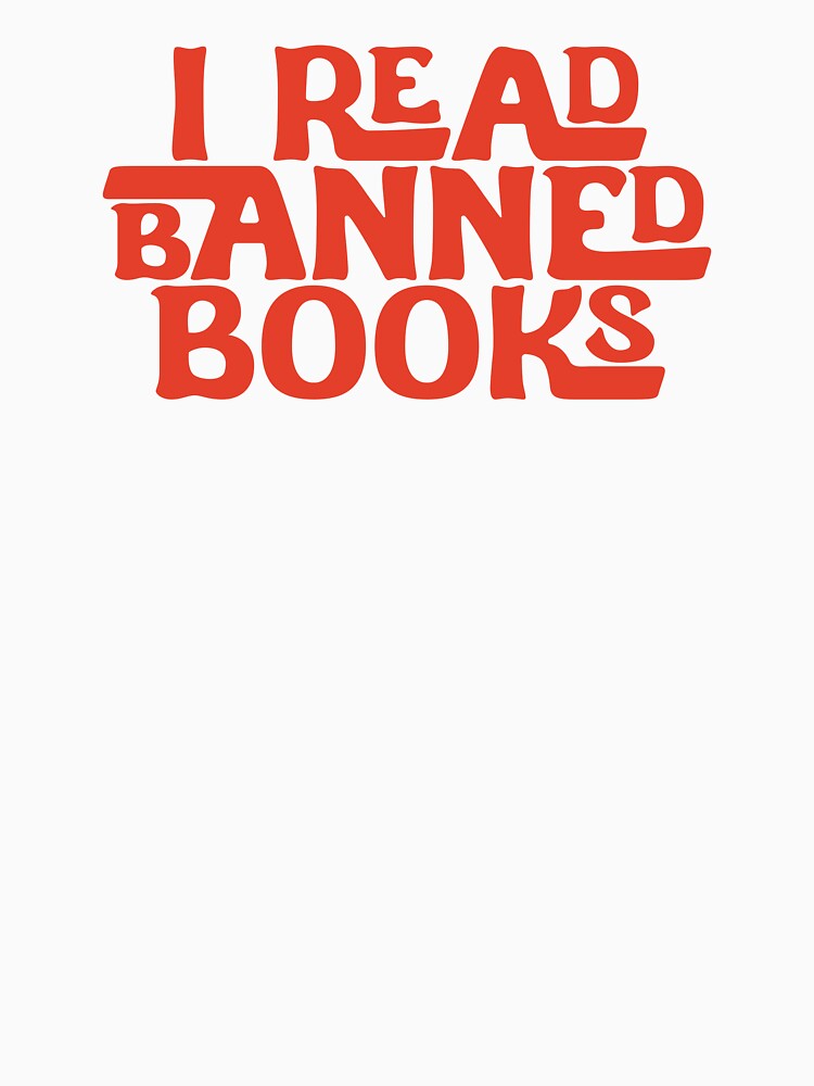 I Read Banned Books - Red Font by SorryFrog