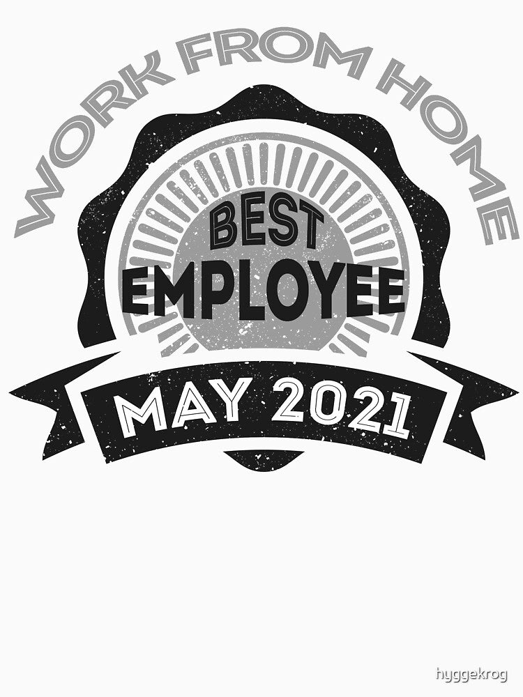 Work from home best employee of May 2021 - gift for the best employee of the month by hyggekrog T-Shirts,... (Image 3)