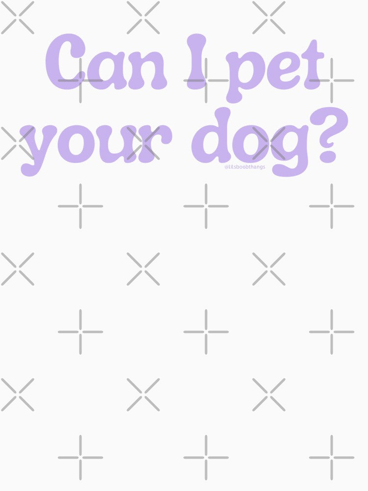 Can I pet your dog?, v6a | lilsboobthangs by lilsboobthangs T-Shirts, Hoodie, Sweatshirt | BlankRebels.com (Image 3)